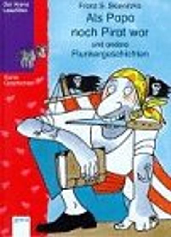 Als Papa noch Pirat war und andere Flunkergeschichten