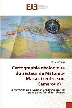 Cartographie géologique du secteur de Matomb-Makak (centre-sud Cameroun) :