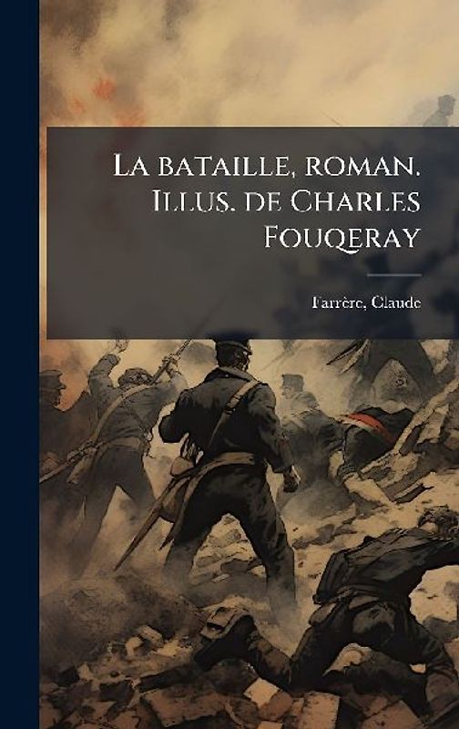 La bataille, roman. Illus. de Charles Fouqeray