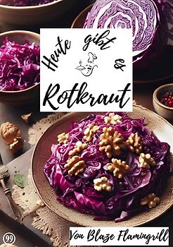 Heute gibt es / Heute gibt es - Rotkraut