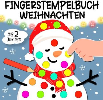 Fingerstempelbuch Weihnachten ab 2 Jahren: Weihnachten Basteln, Fingerstempeln und Malen! - Weihnachten Bastelbuch für Kinder - Fingerfarben ... für kinder ab 2 jahre, Jungen & Mädchen