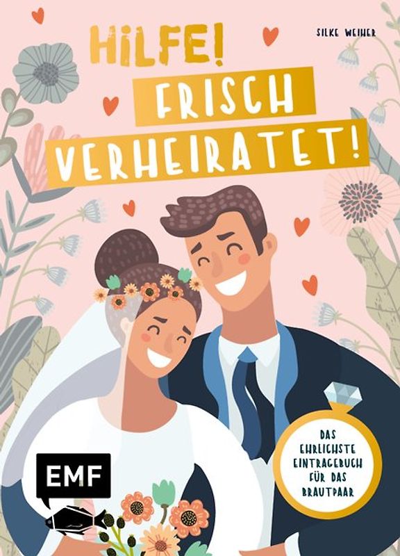 Hilfe! Frisch verheiratet! – Das ehrlichste Eintragebuch für das Brautpaar