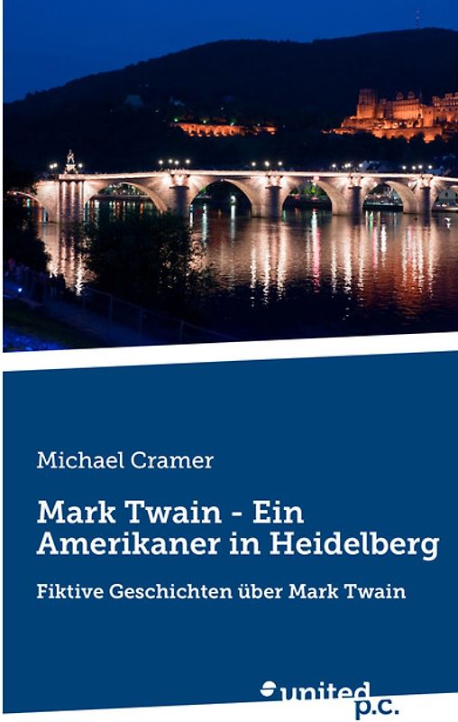Mark Twain - Ein Amerikaner in Heidelberg