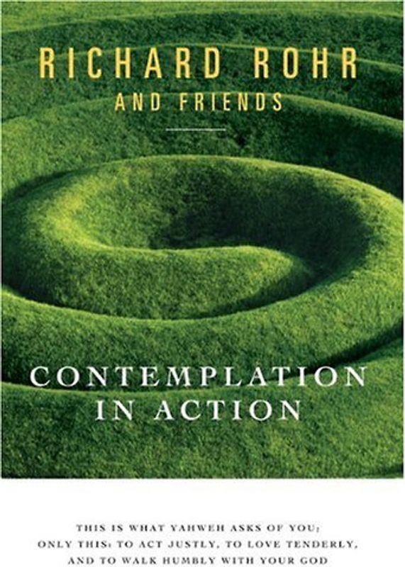 Contemplation in Action - Rohr, Richard