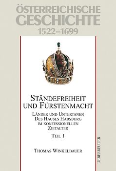 Österreichische Geschichte / Ständefreiheit und Fürstenmacht. Teil 1