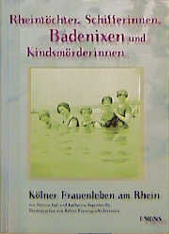 Rheintöchter, Schifferinnen, Badenixen und Kindsmörderinnen