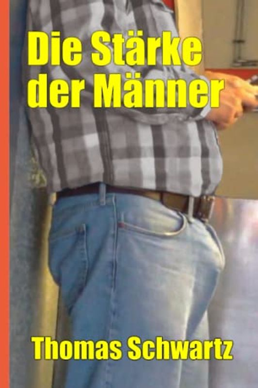 Die Stärke der Männer (Männersachen, Band 26)