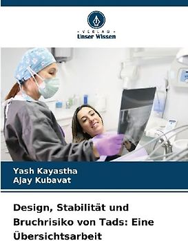 Design, Stabilität und Bruchrisiko von Tads: Eine Übersichtsarbeit