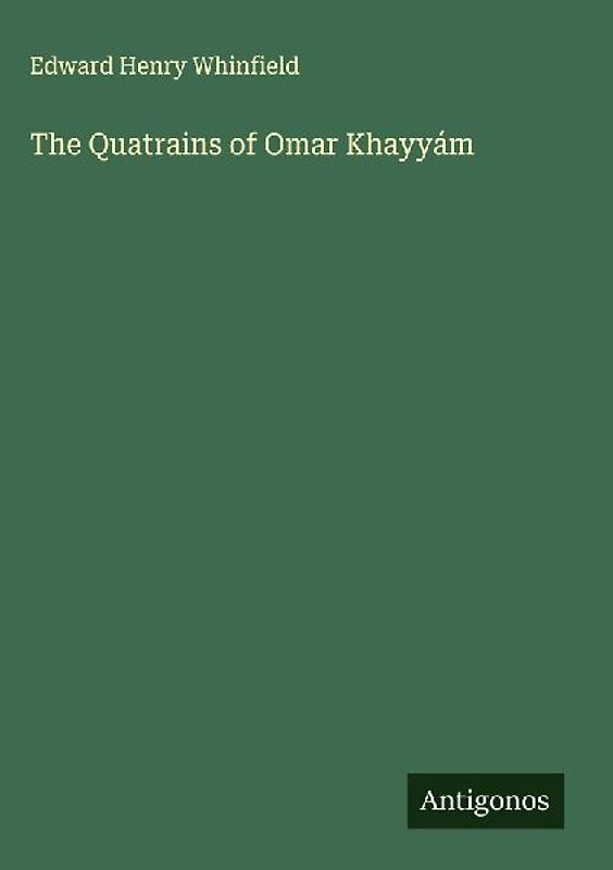 The Quatrains of Omar Khayyám