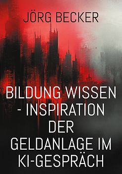 Bildung Wissen - Inspiration der Geldanlage im KI-Gespräch
