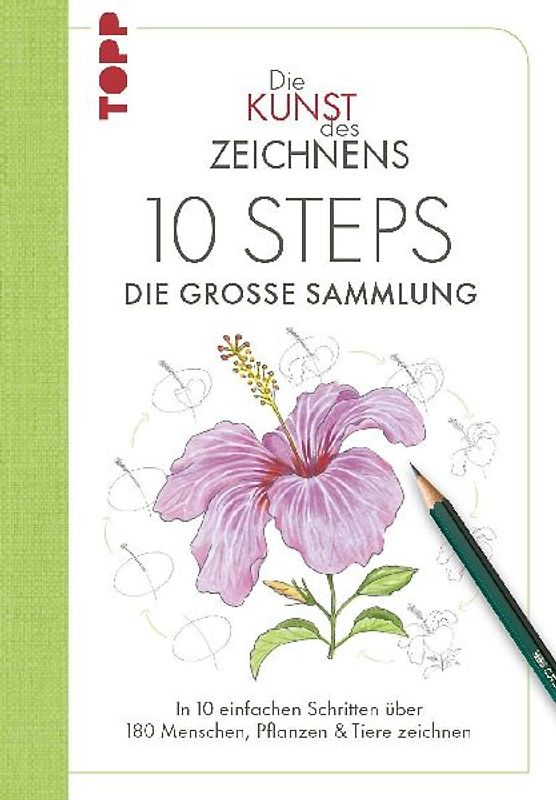 Die Kunst des Zeichnens 10 Steps - Die große Sammlung