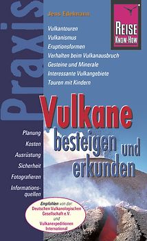 Reise Know-How Praxis: Vulkane besteigen und erkunden. Ratgeber mit vielen praxisnahen Tipps und Informationen
