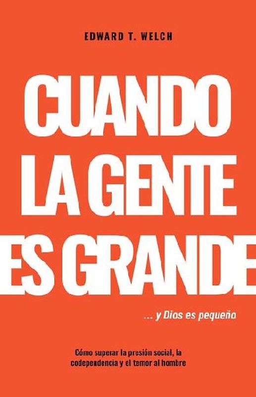 Cuando La Gente Es Grande Y Dios Es Pequeño