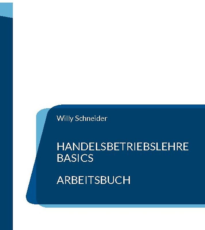 Handelsbetriebslehre Basics - Arbeitsbuch