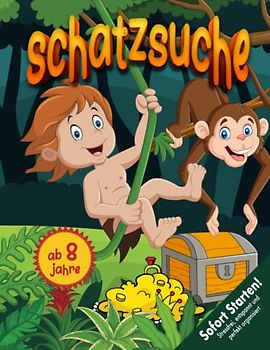 Dschungel Schatzsuche Kindergeburtstag ab 8 Jahren: Abenteuer im Dschungel! Schnapp dir deine Freunde und erlebt eine kreative abwechslungsreiche Schnitzeljagd. (Bravo Schatzsuche)