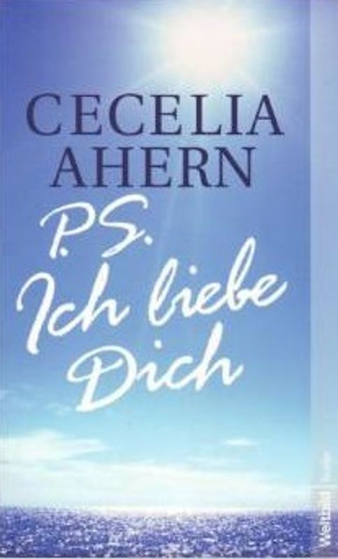 P.S. Ich liebe Dich - Cecelia Ahern [Gebundene Ausgabe, Weltbild]