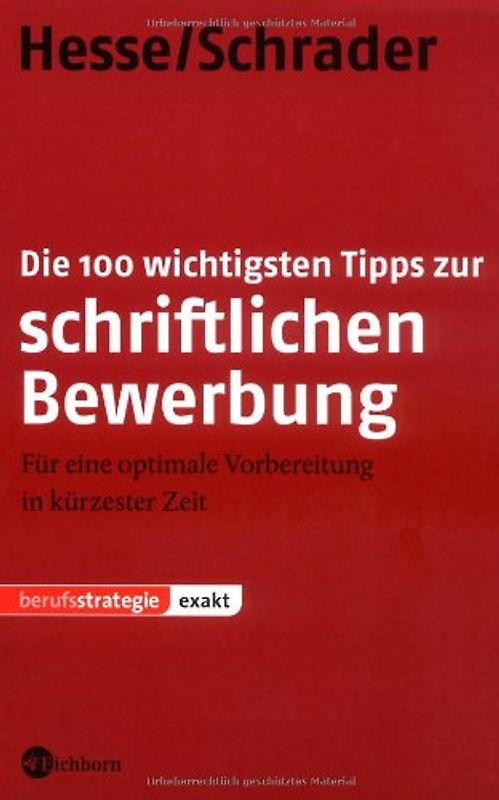 Die 100 wichtigsten Tipps zur schriftlichen Bewerbung