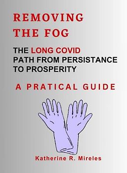 Removing the fog: The Long Covid Path from Persistence to Prosperity