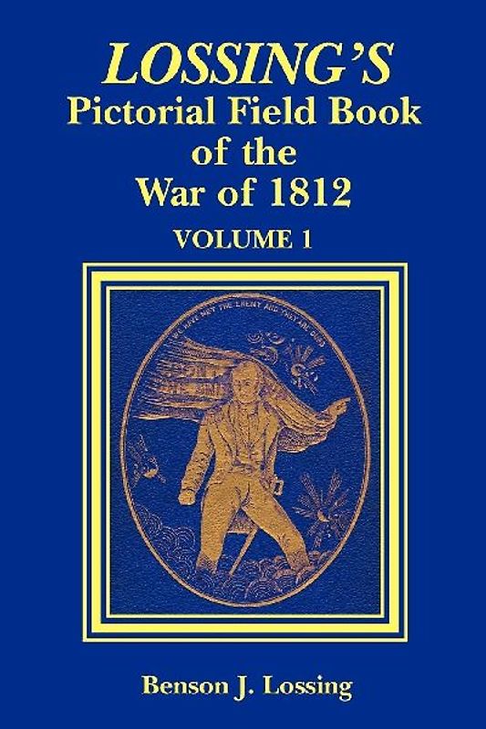 Lossing's Pictorial Field Book of the War of 1812