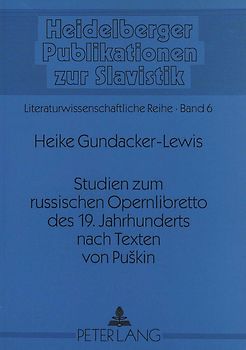 Studien zum russischen Opernlibretto des 19. Jahrhunderts nach Texten von Puskin