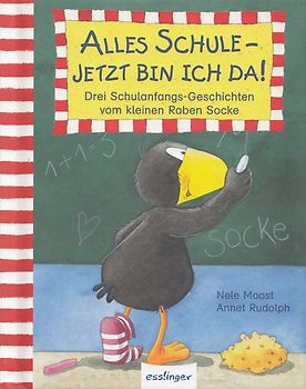 Der kleine Rabe Socke: Alles Schule – jetzt bin ich da!