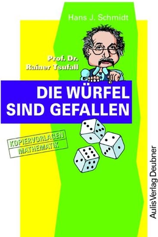 Kopiervorlagen Mathematik / Prof. Dr. Rainer Tsufall Die Würfel sind gefallen