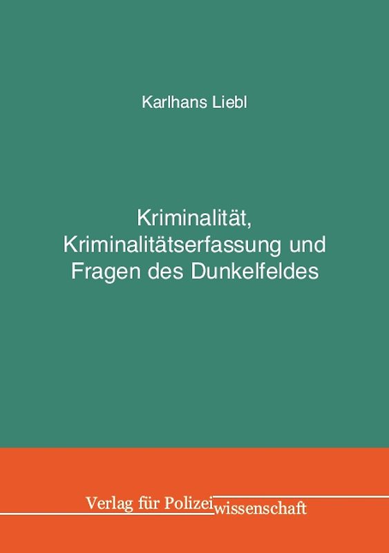 Kriminalität, Kriminalitätserfassung und Fragen des Dunkelfeldes
