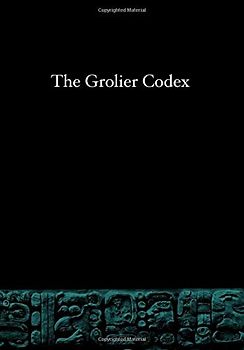 The Grolier Codex (The Maya Codices, Band 4)