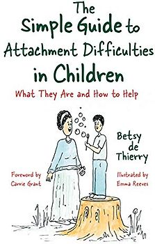The Simple Guide to Attachment Difficulties in Children