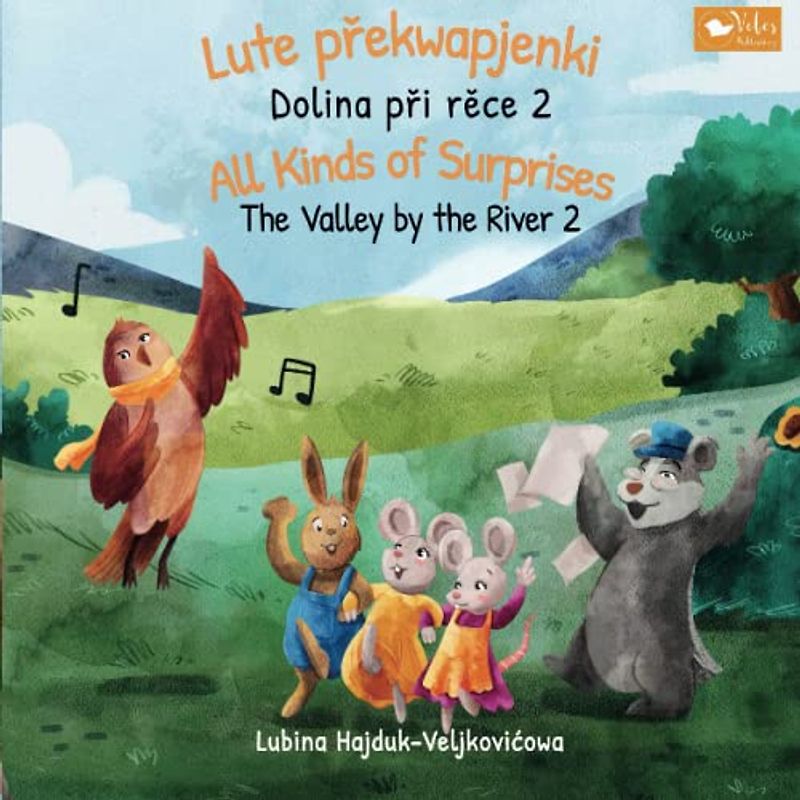 Lute překwapjenki - Dolina při rěce 2 : All Kinds of Surprises - The Valley by the River 2: Bilingual children's book to learn Upper Sorbian - ... by the River : Dolina při rěce, Band 2)