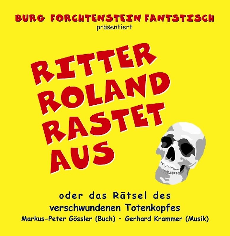 Ritter Roland rastet aus oder das Rätsel des verschwundenen Totenkopfes