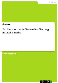 Zur Situation der indigenen Bevölkerung in Lateinamerika