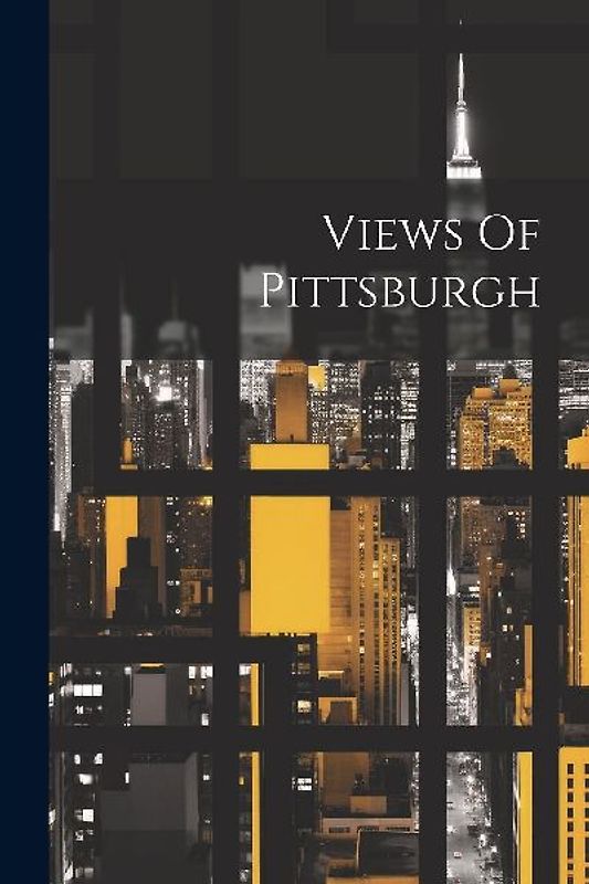 Views Of Pittsburgh