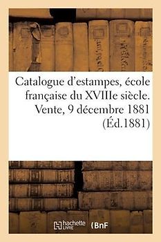 Catalogue d'Estampes Anciennes Et Modernes, École Française Du Xviiie Siècle, Portraits