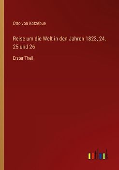 Reise um die Welt in den Jahren 1823, 24, 25 und 26