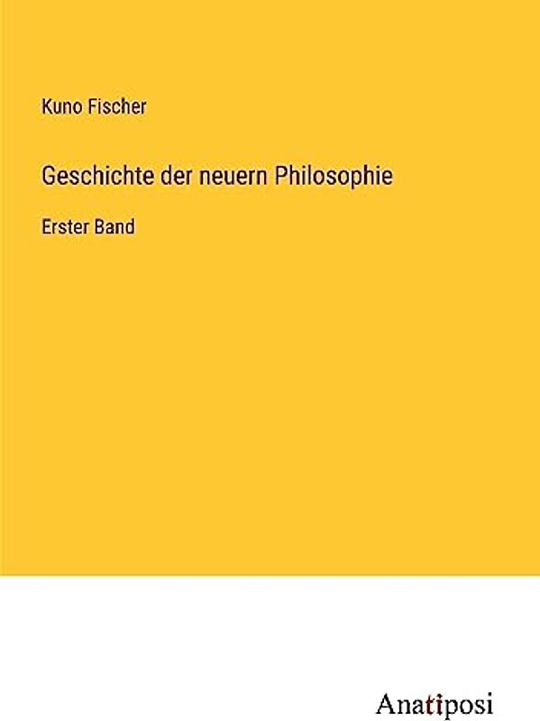 Geschichte der neuern Philosophie: Erster Band