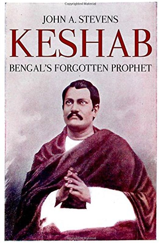 Keshab: Bengal's Forgotten Prophet