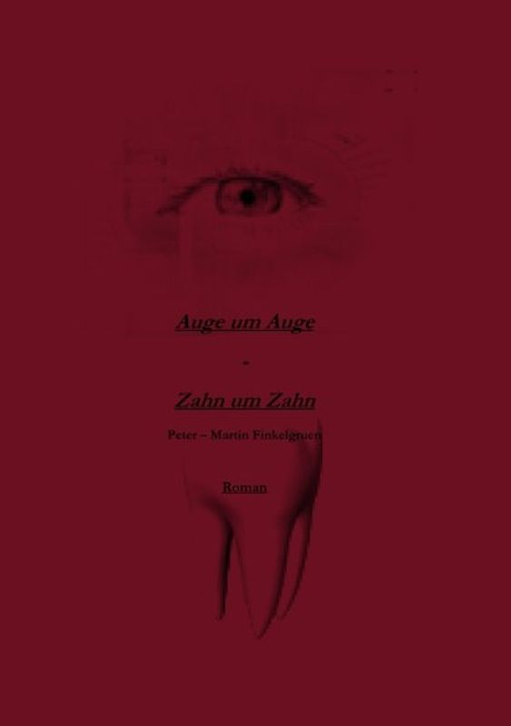Auge um Auge - Zahn um Zahn