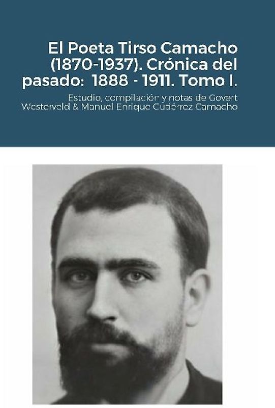 El Poeta Tirso Camacho (1870-1937). Crónica del pasado