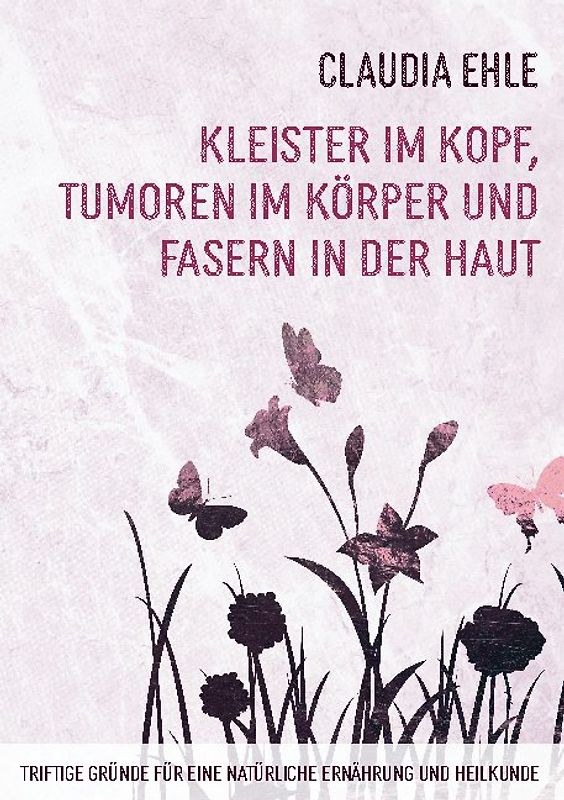 Kleister im Kopf, Tumoren im Körper und Fasern in der Haut