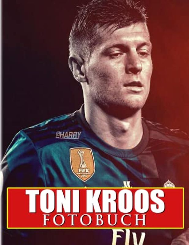 Toni Kroos Fotobuch: Deutsches Profifußballer-Fotobuch für Männer, Jungen | Mit 40 Abbildungen Seiten zum Geburtstag, weihnachtliche Entspannung