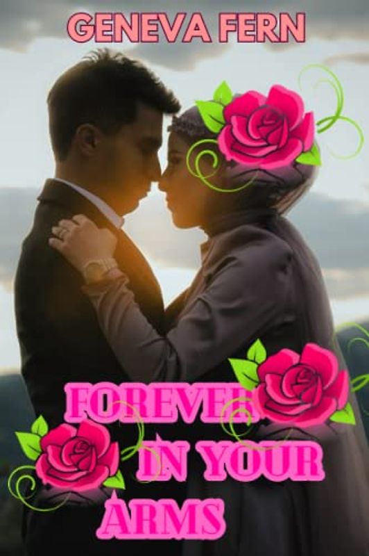 Forever in Your Arms: A love at first sight and everlasting romance story