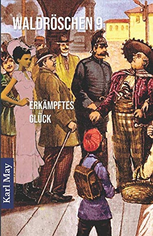 Waldröschen 9 Erkämpftes Glück: Abenteuerroman (Münchmeyer-Originalfassung)