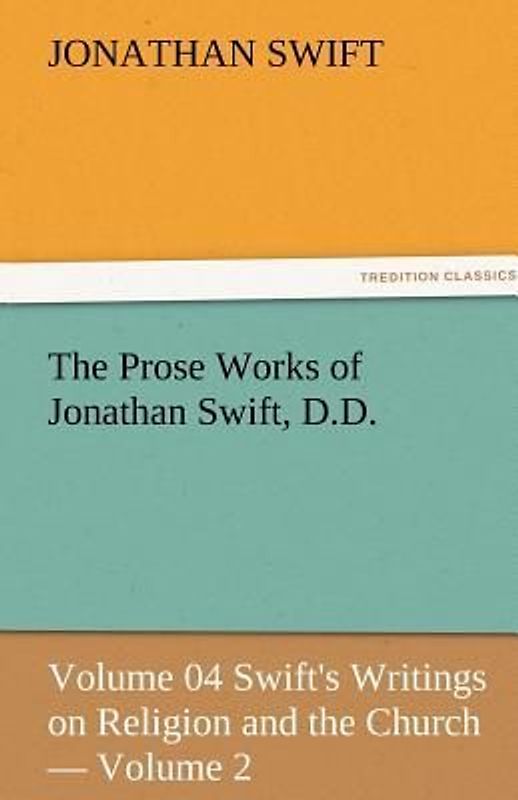 The Prose Works of Jonathan Swift, D.D.