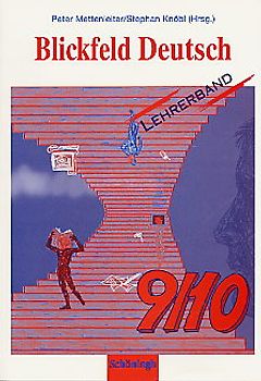Blickfeld Deutsch. Arbeitsbücher für das Gymnasium (Klasse 5-10) / Schülerband 9/10. Lehrerband 9/10