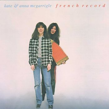 Kate & Anna Mcgarrigle - French Record