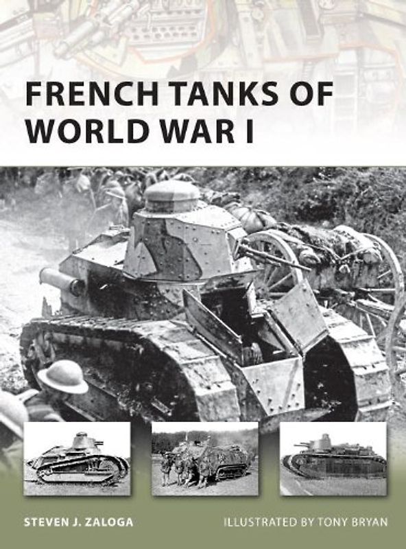 French Tanks of World War I (New Vanguard) - Steven Zaloga