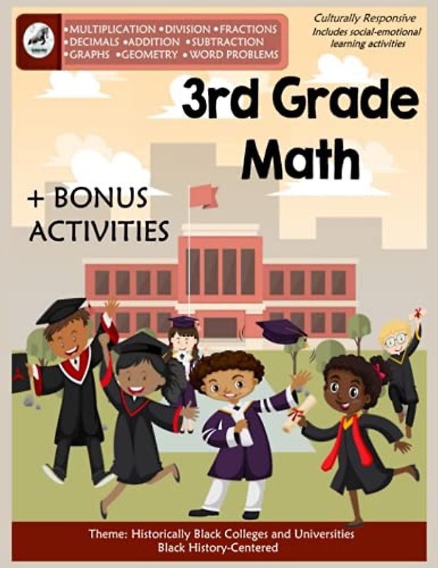 3rd Grade Math: Third Grade Workbook-Ages 7-9, Multiplication, Division, Word Problems, Graphs, Addition, Subtraction, Fractions, Time, Money AND MORE! (Learning with a Black History Twist Vol1)