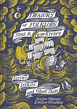 Treasury of Folklore – Seas and Rivers: Sirens, Selkies and Ghost Ships