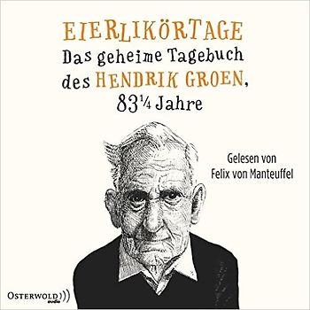 Eierlikörtage. Das geheime Tagebuch des Hendrik Groen, 83 1/4 Jahre: 8 CDs